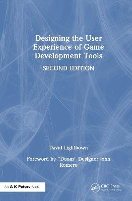 Designing the User Experience of Game Development Tools - David Lightbown - cover