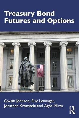 Treasury Bond Futures and Options - Owain Johnson,Eric Leininger,Jonathan Kronstein - cover