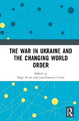 The War in Ukraine and the Changing World Order - cover