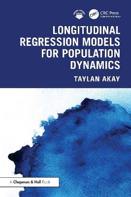 Longitudinal Regression Models for Population Dynamics - Taylan Akay - cover
