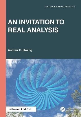 An Invitation to Real Analysis - Andrew D. Hwang - cover