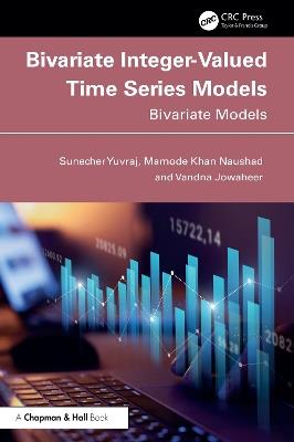 Bivariate Integer-Valued Time Series Models: Bivariate Models - Sunecher Yuvraj,Mamode Khan Naushad,Vandna Jowaheer - cover