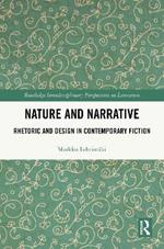 Nature and Narrative: Rhetoric and Design in Contemporary Fiction