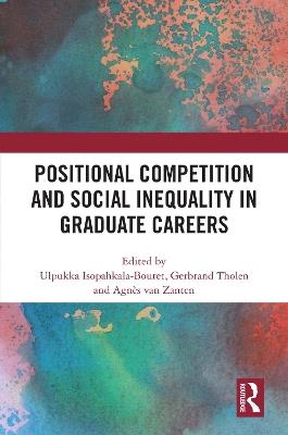 Positional Competition and Social Inequality in Graduate Careers - cover