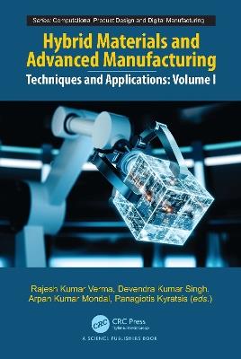Hybrid Materials and Advanced Manufacturing: Techniques and Applications, Volume 1 - cover