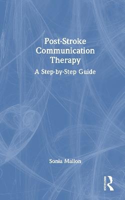 Post-Stroke Communication Therapy: A Step-by-Step Guide - Sonia Mallon - cover