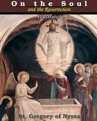 On the Soul and the Resurrection: Illustrated - St Gregory of Nyssa - cover