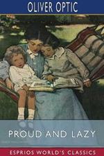 Proud and Lazy (Esprios Classics): A Story for Little Folks