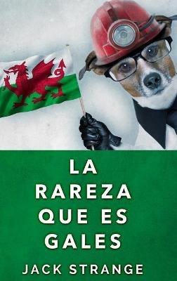 La Rareza Que Es Gales: Edicion de Letra Grande en Tapa dura - Jack Strange - cover