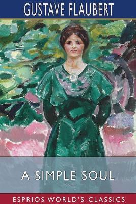 A Simple Soul (Esprios Classics) - Gustave Flaubert - cover
