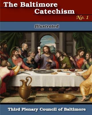 Baltimore Catechism No. 1: Illustrated - The Third Plenary Council - cover