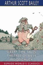 Sleepy-Time Tales: The Tale of Billy Woodchuck (Esprios Classics): Illustrated by Harry L. Smith