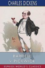 Bardell v. Pickwick (Esprios Classics): Edited by Percy Fitzgerald