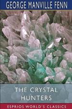 The Crystal Hunters (Esprios Classics): Illustrated by Fredric W. Burton