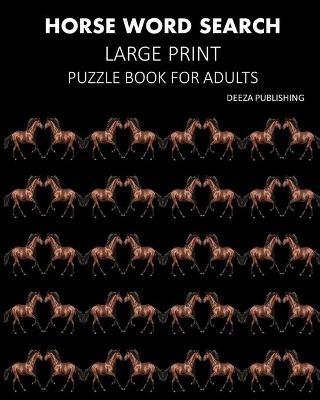 Horse Word Search: Large Print Puzzle Book For Adults - Deeza Publishing - cover