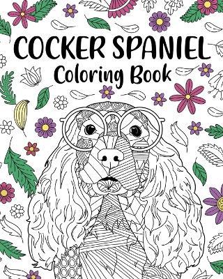 Cocker Spaniel Coloring Book: Coloring Books for Adults, Gifts for Dog Lovers, Floral Mandala Coloring Pages - Paperland - cover