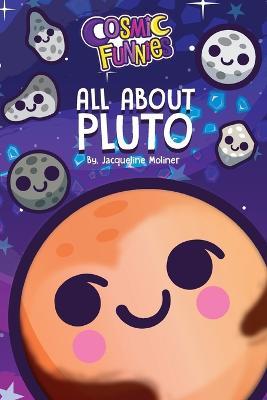 Cosmic Funnies: All about Pluto - Jacqueline Moliner - cover