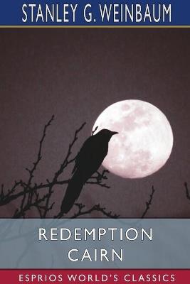 Redemption Cairn (Esprios Classics) - Stanley G Weinbaum - cover