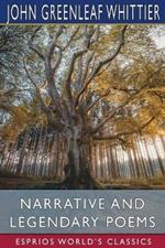 Narrative and Legendary Poems (Esprios Classics): The Pennsylvania Pilgrim and Other Poems