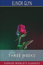Three Weeks (Esprios Classics)