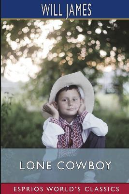 Lone Cowboy (Esprios Classics): My Life Story - Will James - cover