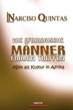 WIE AFRIKANISCHE MAENNER FRAUEN TREFFEN - Narciso Quintas: Sex als Kultur in Afrika