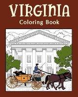 Libro in inglese Virginia Coloring Book, Adult Coloring Pages: Painting on USA States Landmarks and Iconic, Funny Stress Relief Pictures  - Paperland