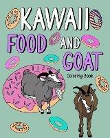 Kawaii Food and Goat Coloring Book: Adult Coloring Pages, Painting with Food Menu Recipes and Funny Animal Pictures - Paperland - cover