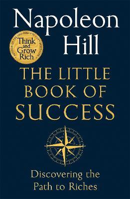 The Little Book of Success: Discovering the Path to Riches - Napoleon Hill - cover