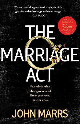 The Marriage Act: The unmissable speculative thriller from the author of The One - John Marrs - cover