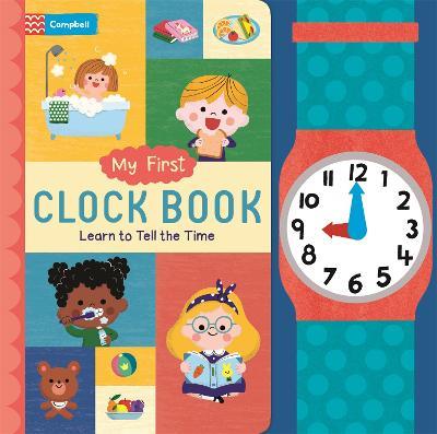 My First Clock Book: Learn to Tell the Time - Campbell Books - cover