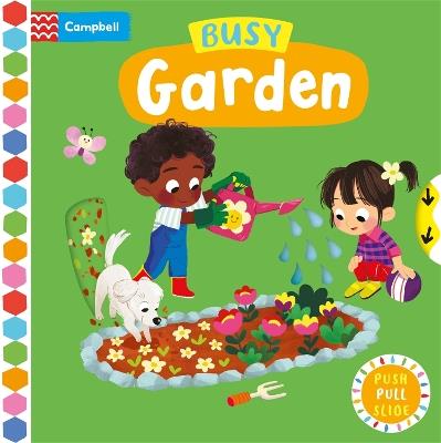Busy Garden: A Push, Pull, Slide Book - Campbell Books - cover