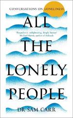 All the Lonely People: Conversations on Loneliness