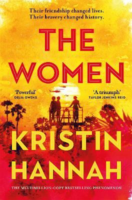 The Women: The Instant Number One Bestseller from the author of The Nightingale - Kristin Hannah - cover