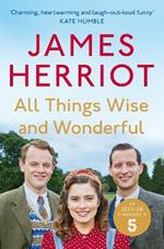 All Things Wise and Wonderful: The Classic Memoirs of a Yorkshire Country Vet
