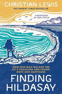 Finding Hildasay: How one man walked the UK's coastline and found hope and happiness - Christian Lewis - cover