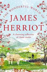 The Wonderful World of James Herriot: A Charming Collection of Classic Stories