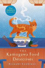 The Kamogawa Food Detectives: The Heartwarming Japanese Bestseller