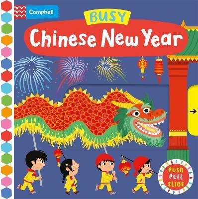 Busy Chinese New Year: A Push, Pull, Slide Book - Campbell Books - cover