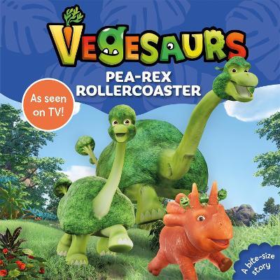 Vegesaurs: Pea-Rex Rollercoaster: Based on the hit CBeebies series - Macmillan Children's Books - cover