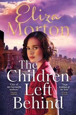 The Children Left Behind: A gritty and heartwarming wartime Liverpool saga - Eliza Morton - cover