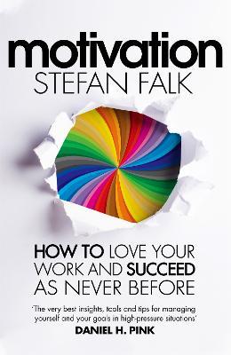 Motivation: How to Love Your Work and Succeed as Never Before - Stefan Falk - cover