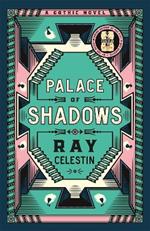 Palace of Shadows: A Spine-Chilling Gothic Masterpiece from the Award-Winning Author of the City Blues Quartet