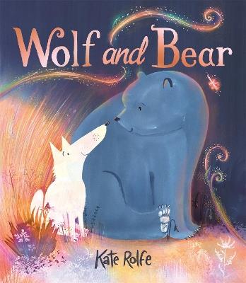 Wolf and Bear: A heartwarming story of friendship and big feelings - Kate Rolfe - cover