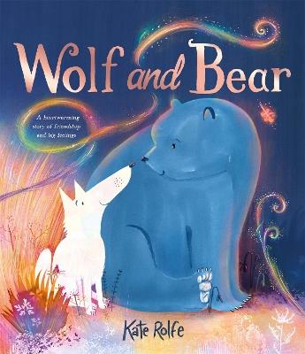 Wolf and Bear: A heartwarming story of friendship and big feelings - Kate Rolfe - cover