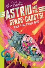 Astrid and the Space Cadets: Race from Planet Peril!