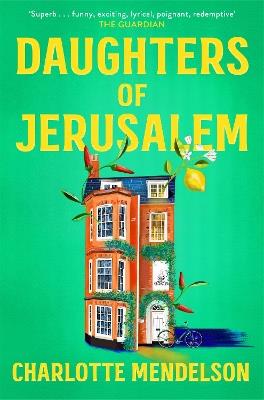 Daughters of Jerusalem: the stunning multi prize-winning second novel from the author of The Exhibitionist - Charlotte Mendelson - cover