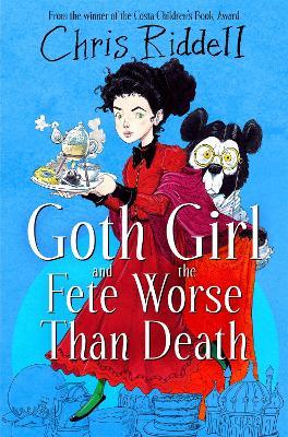 Goth Girl and the Fete Worse Than Death - Chris Riddell - cover