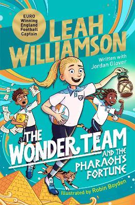 The Wonder Team and the Pharaoh’s Fortune - Leah Williamson,Jordan Glover - cover