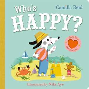 Libro in inglese Who's Happy?: An Interactive Lift the Flap Book for Toddlers Camilla Reid